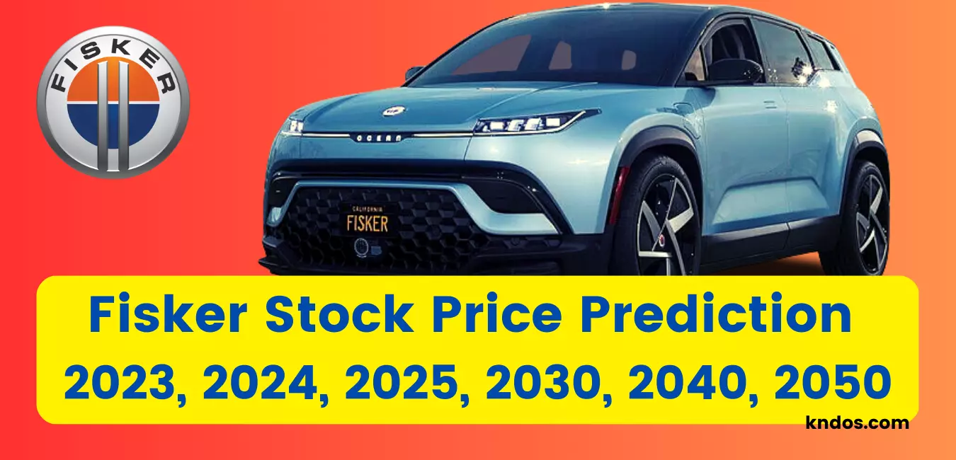 Fisker Stock Price Prediction 2023, 2024, 2025, 2030, 2040, 2050, 2060