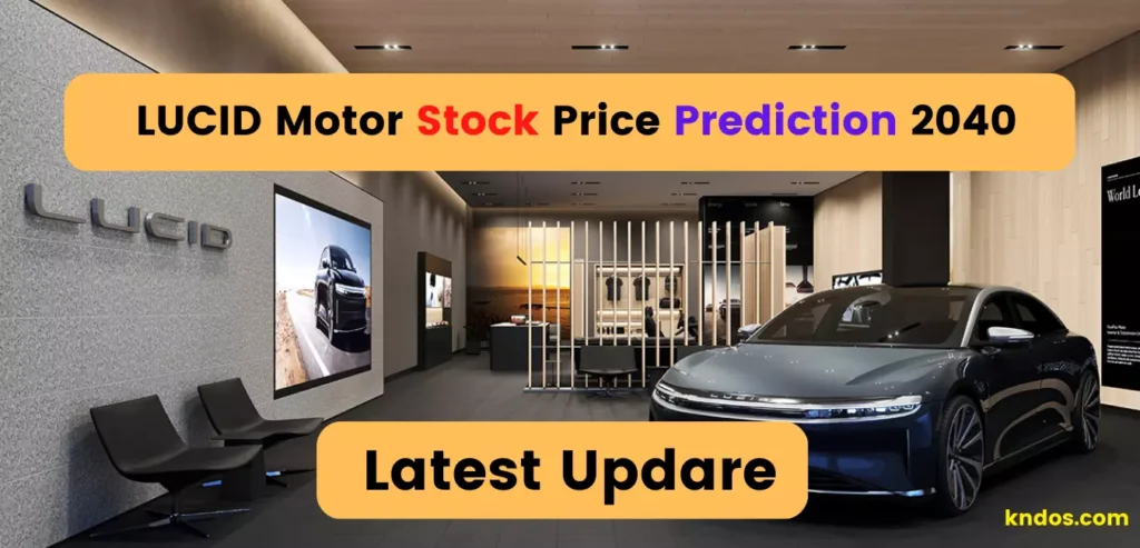 Lucid Stock Price Prediction 2040