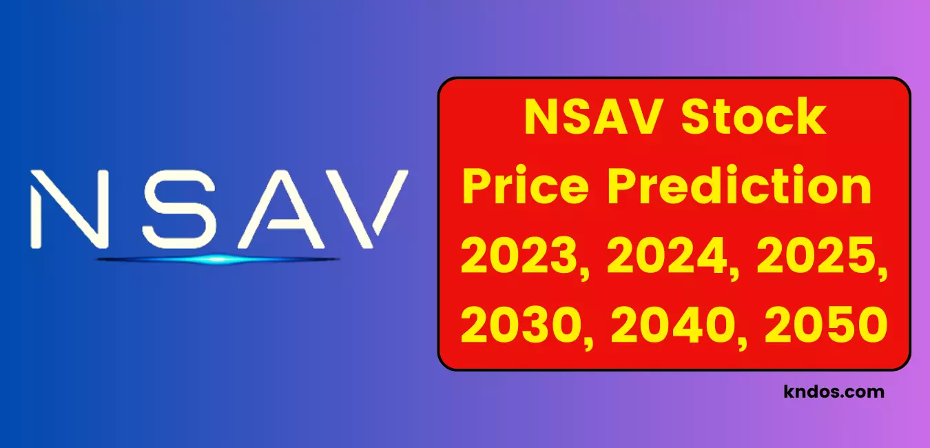 NSAV Stock Price Prediction 2023, 2024, 2025, 2030, 2040, 2050, 2060