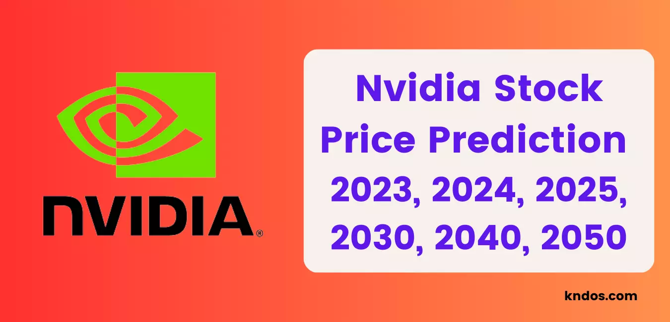 Nvidia Stock Price Prediction2023, 2024, 2025, 2030, 2040, 2050, 2060
