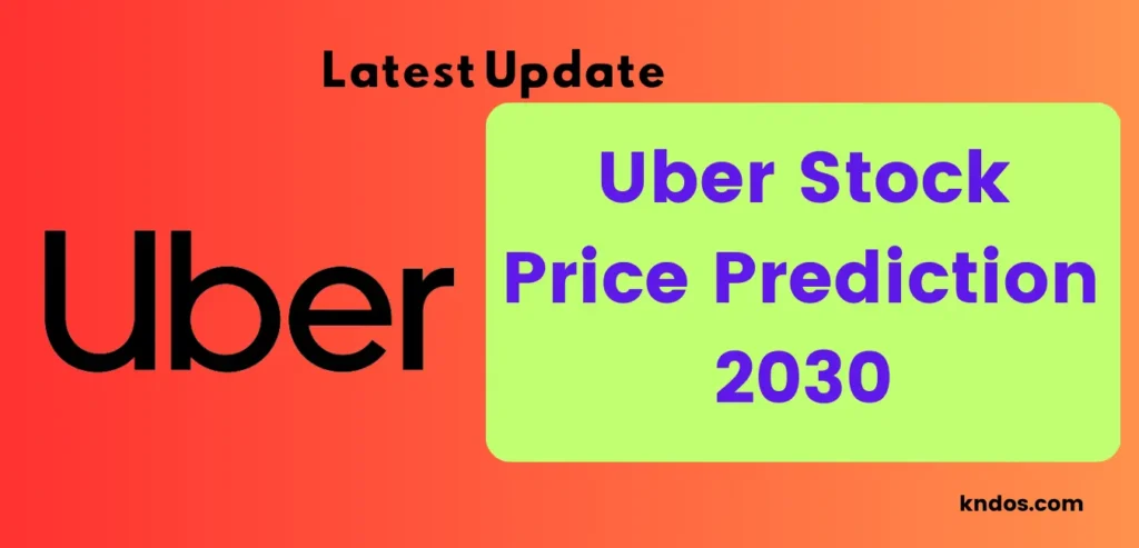 Uber Stock Price Prediction 2030