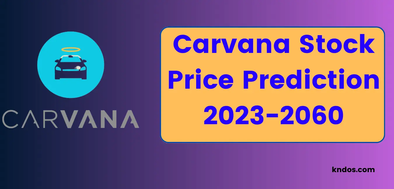 Carvana Stock Price Forecast 2023-2060